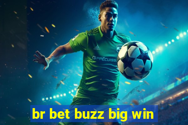 br bet buzz big win